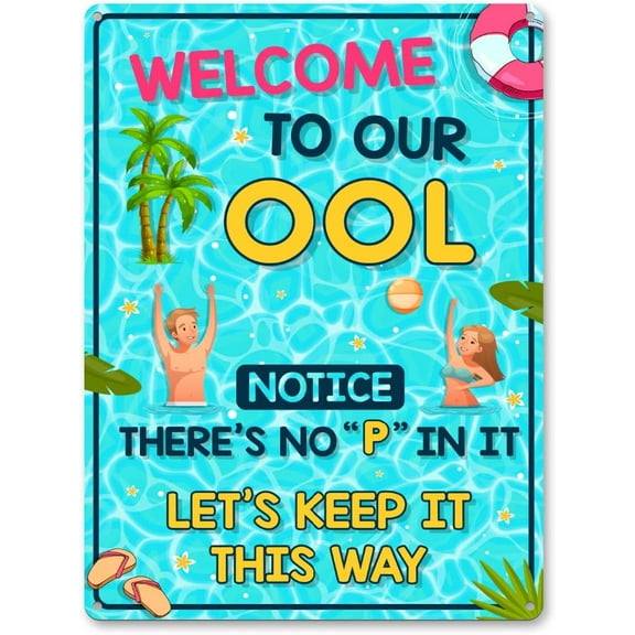 Swimming Pool Sign - Welcome to Our OOL Metal Tin Sign, Notice There Is No P in It, Funny Don’t Pee in Pools, Metal Sign Retro Wall Decor