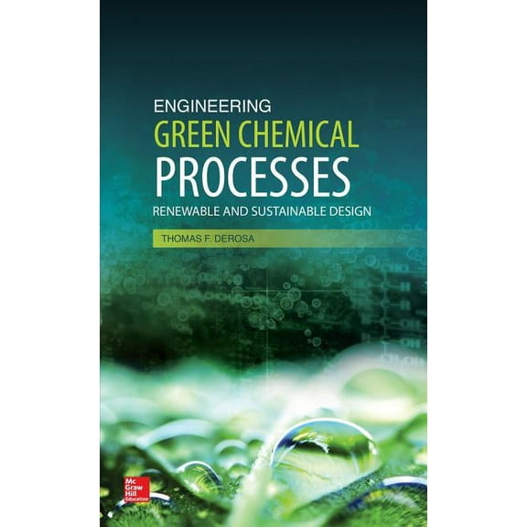 Engineering Green Chemical Processes: Renewable and Sustainable Design, (Hardcover)