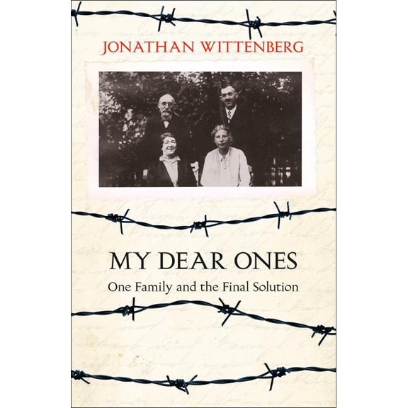 My Dear Ones: One Family and the Final Solution, (Paperback)