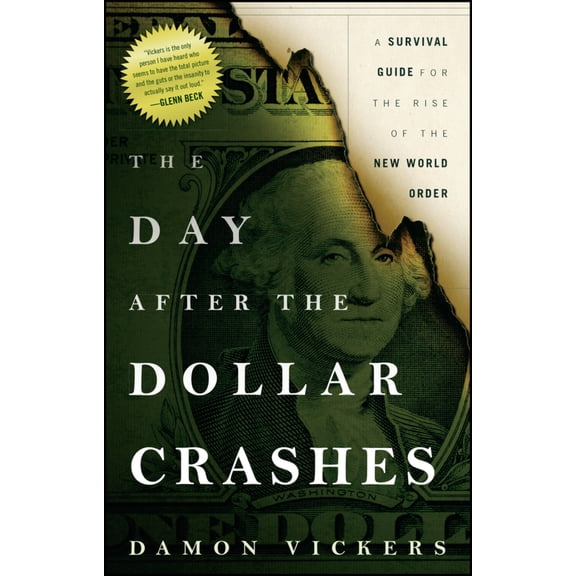 Pre-Owned The Day After the Dollar Crashes: A Survival Guide for the Rise of the New World Order (Paperback) 1118149858 9781118149850