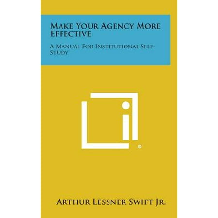 - Make Your Agency More Effective : A Manual for Institutional Self-Study