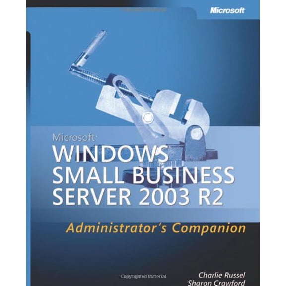 Pre-Owned Microsoft Windows Small Business Server 2003 R2 Administrator's Companion (Hardcover) 0735622809