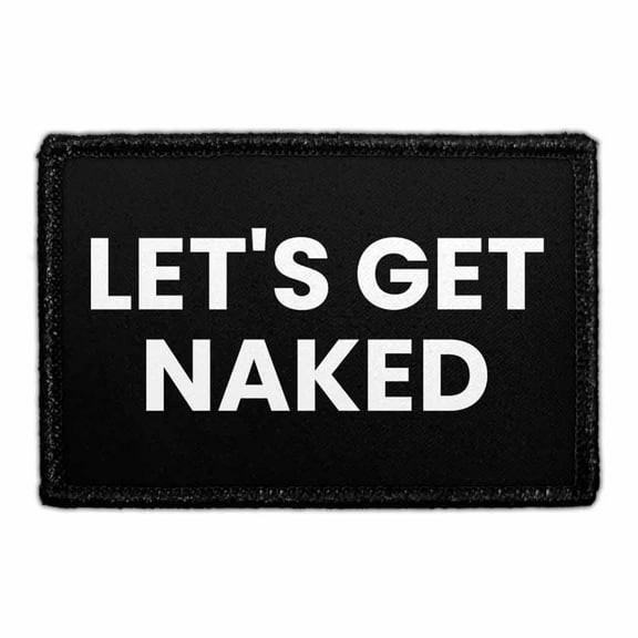 Let's Get Naked - Removable Patch