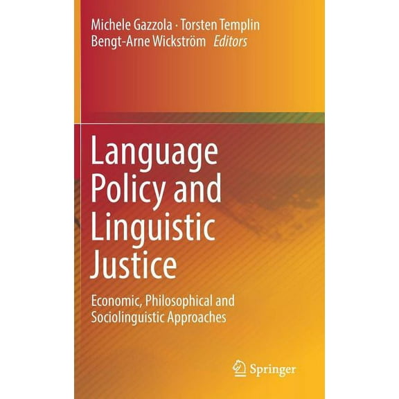Language Policy and Linguistic Justice: Economic, Philosophical and Sociolinguistic Approaches, (Hardcover)