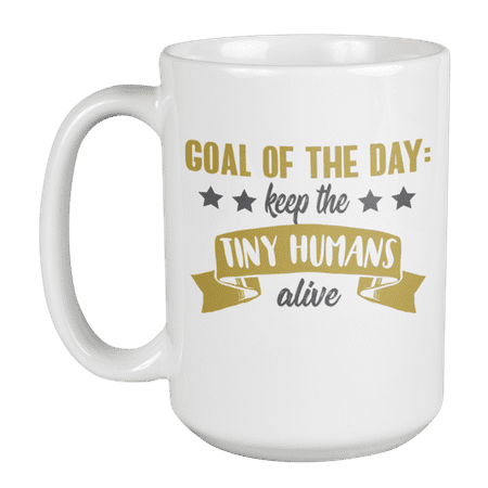 

Crazy Goal of the Day for Mommy Coffee & Tea Mug Juice Cup or Stuff (15oz)