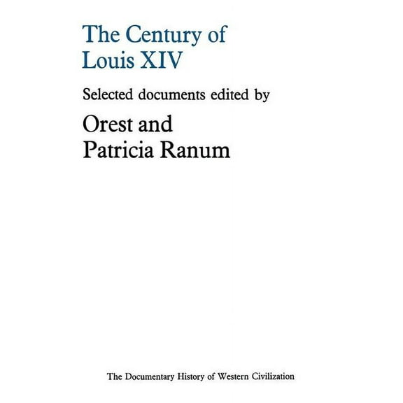 Document History of Western Civilization The Century of Louis XIV, (Paperback)