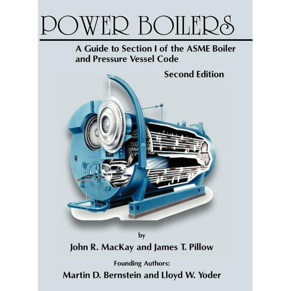 Power Boilers : A Guide to Section I of the ASME Boiler and Pressure Vessel Code (Edition 2) (Hardcover)