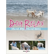 Dog Relax: Relaxed Dogs, Relaxed Owners, (Paperback)