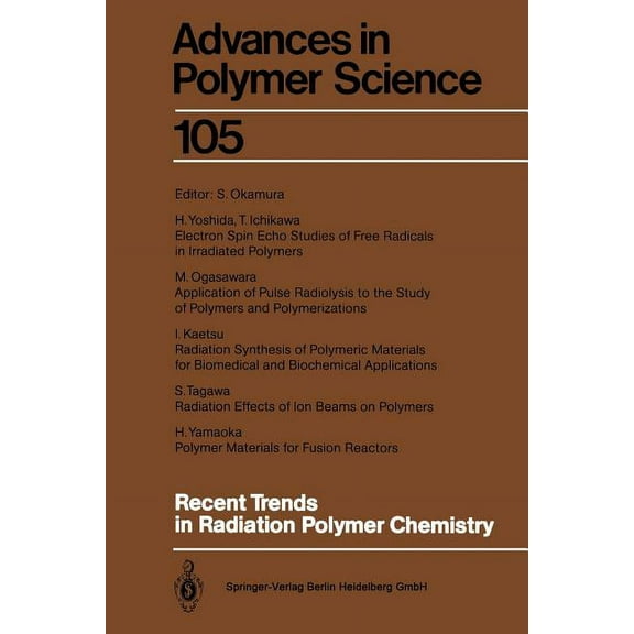 Advances in Polymer Science Recent Trends in Radiation Polymer Chemistry, Book 105, (Paperback)