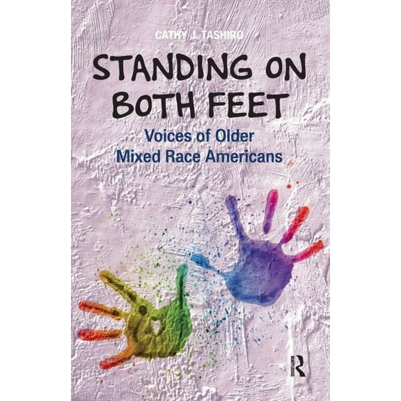 Standing on Both Feet: Voices of Older Mixed-Race Americans, (Paperback)