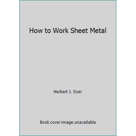 How to Work Sheet Metal [Paperback - Used]