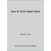 How to Work Sheet Metal [Paperback - Used]