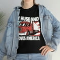 thumbnail image 3 of Cool Truckers Wife My Husband Moves America Trucking T-shirt, 3 of 3
