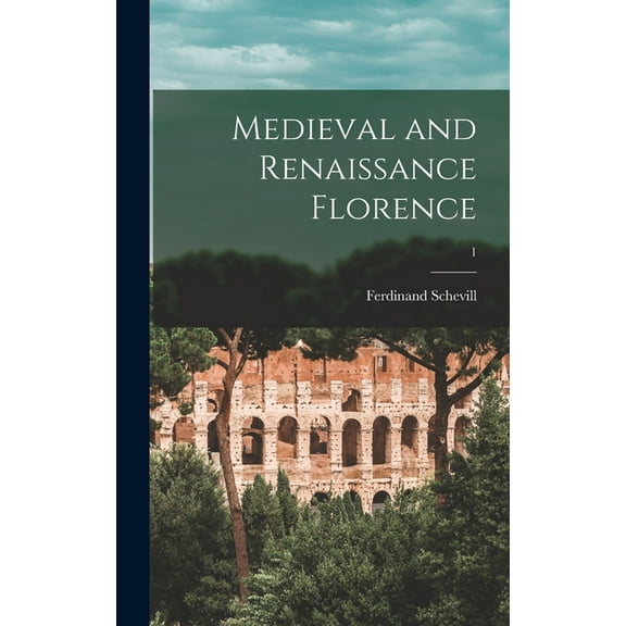 Medieval and Renaissance Florence; 1, (Hardcover)