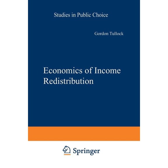 Studies in Public Choice Economics of Income Redistribution, Book 11, (Paperback)
