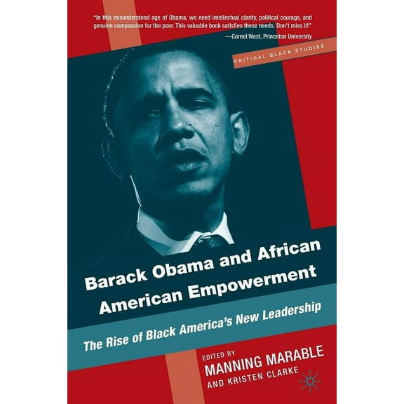 Critical Black Studies Barack Obama and African American Empowerment: The Rise of Black America's New Leadership, (Paperback)