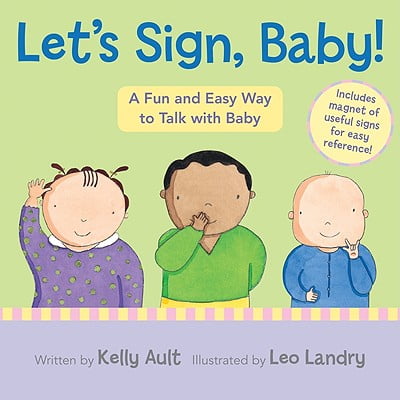 Let's Sign, Baby!: A Fun and Easy Way to Talk with Baby [With Magnet(s)] (Board (Best Way To Clear A Toddlers Stuffy Nose)