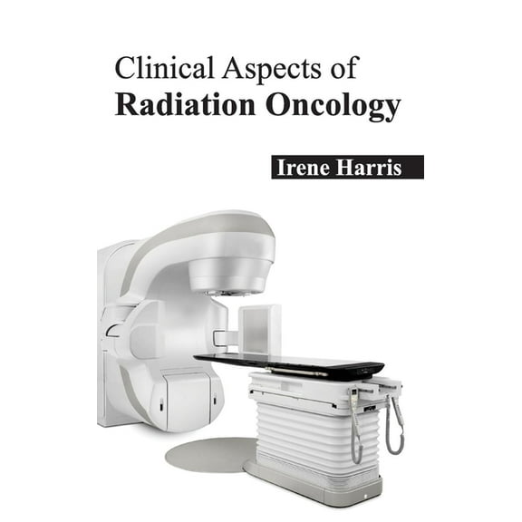 Clinical Aspects of Radiation Oncology, (Hardcover)