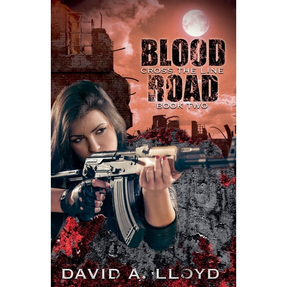 Cross the Line Cross The Line Book 2: "Blood Road", Book 2, (Paperback)