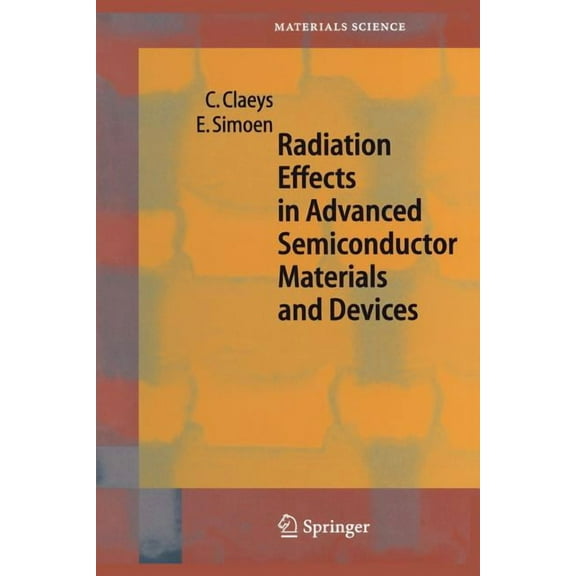Springer Materials Science Radiation Effects in Advanced Semiconductor Materials and Devices, Book 57, (Paperback)