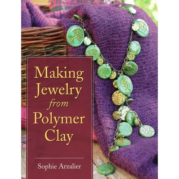 Making Jewelry from Polymer Clay, (Paperback)