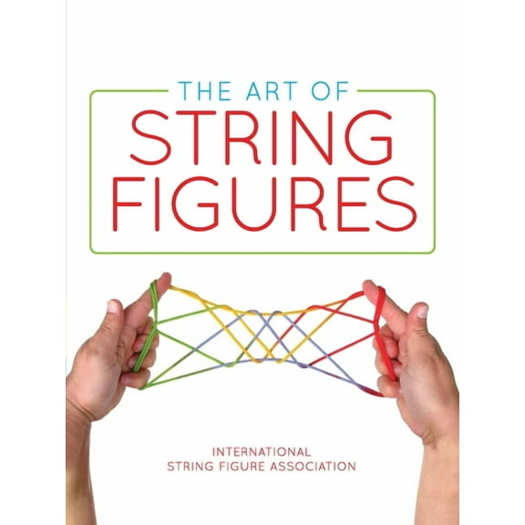 The Art of String Figures, (Paperback)