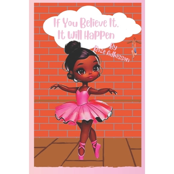 If You Believe It, It Will Happen, (Paperback)