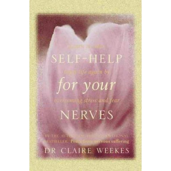 Pre-Owned Self Help for Your Nerves : Learn to Relax and Enjoy Life Again by Overcoming Stress and Fear (Paperback) 0722531559 9780722531556