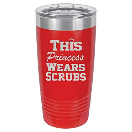 

Tumbler Stainless Steel Vacuum Insulated Travel Mug This Princess Wears Scrubs Nurse (Red 20 oz)