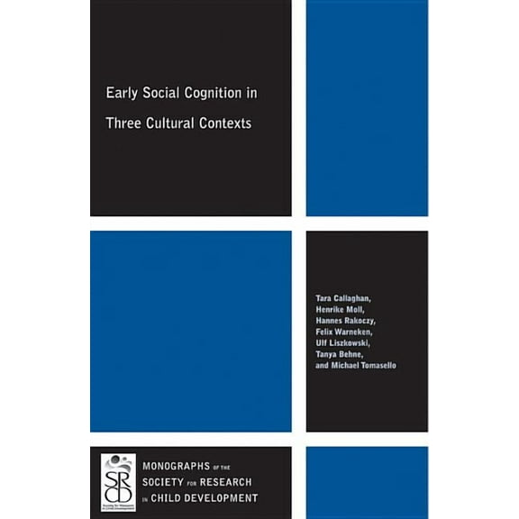 Monographs of the Society for Research in Child Development: Early Social Cognition in Three Cultural Contexts (Paperback)