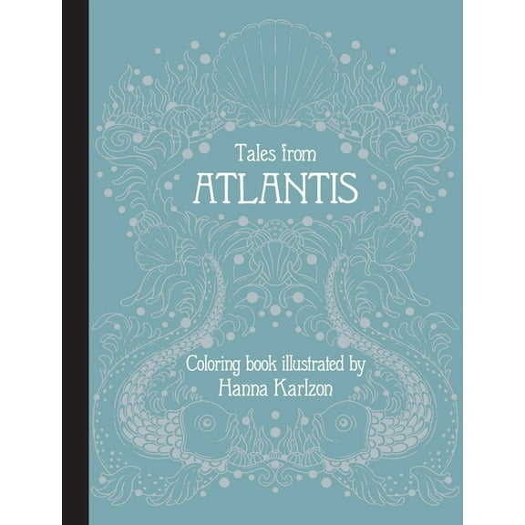 Hanna Karlzon Tales from Atlantis: Coloring Book, (Hardcover)
