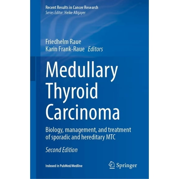 Recent Results in Cancer Research Medullary Thyroid Carcinoma: Biology, Management, and Treatment of Sporadic and Hereditary Mtc, Book 223, (Hardcover)