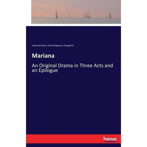 Mariana: An Original Drama in Three Acts and an Epilogue, (Paperback)