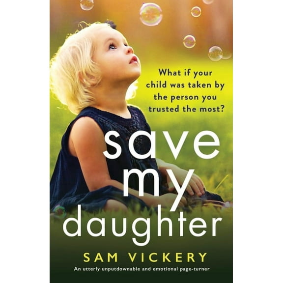 Save My Daughter: An utterly unputdownable and emotional page-turner (Paperback)