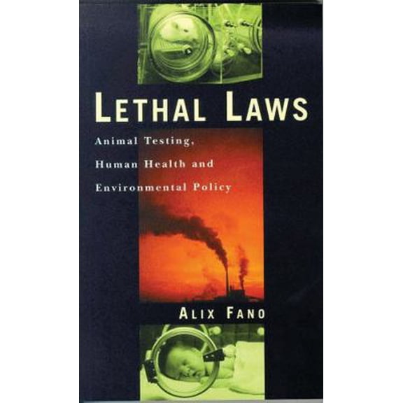 Pre-Owned Lethal Laws: Animal Testing, Human Health and Environmental Policy (Paperback) 1856494985 9781856494984