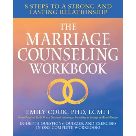 The Marriage Counseling Workbook : 8 Steps to a Strong and Lasting (Best Premarital Counseling Workbook)