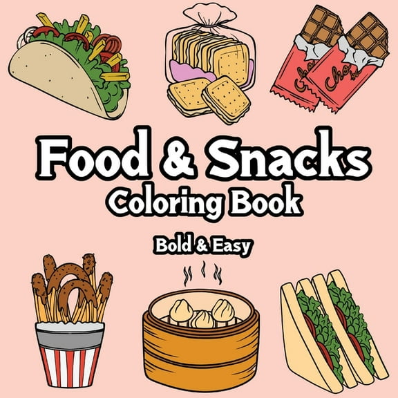 Food and Snacks Coloring Book: Bold and Easy, (Paperback)