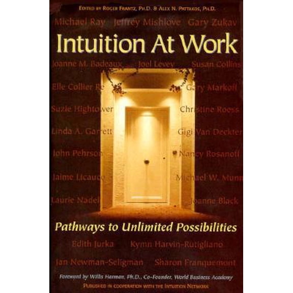 Pre-Owned Intuition at Work: Pathways to Unlimited Possibilities (Hardcover) 1886710007 9781886710009