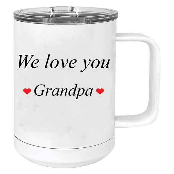 We Love You Grandpa Stainless Steel Vacuum Insulated 15 Oz Travel Coffee Mug with Slider Lid, White
