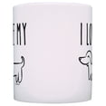 thumbnail image 3 of ThisWear I Love My Wiener Dog Mug Funny Dachshund Gifts for Dachshund Lovers Dog Gag Gift for Dad 11 ounce Coffee Mug, 3 of 4