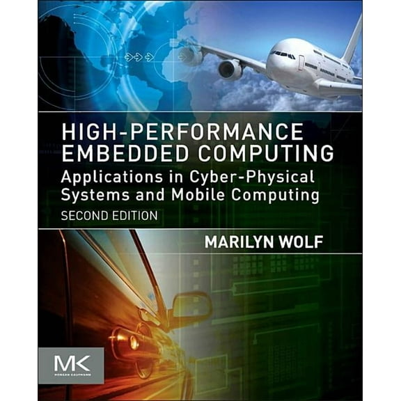 High-Performance Embedded Computing: Applications in Cyber-Physical Systems and Mobile Computing, (Paperback)