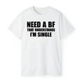 thumbnail image 3 of I Need A Boyfriend That Understands I’m Single T-Shirt, 3 of 5