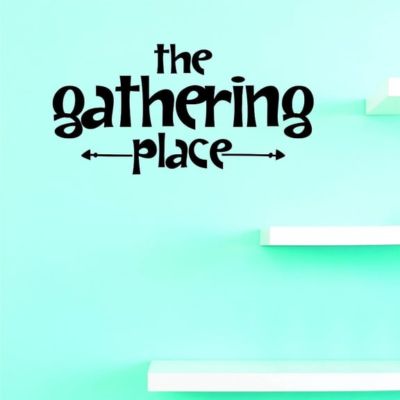 Custom Decals The Gathering Place Wall Art Size: 16 X 24 Inches Color: Black