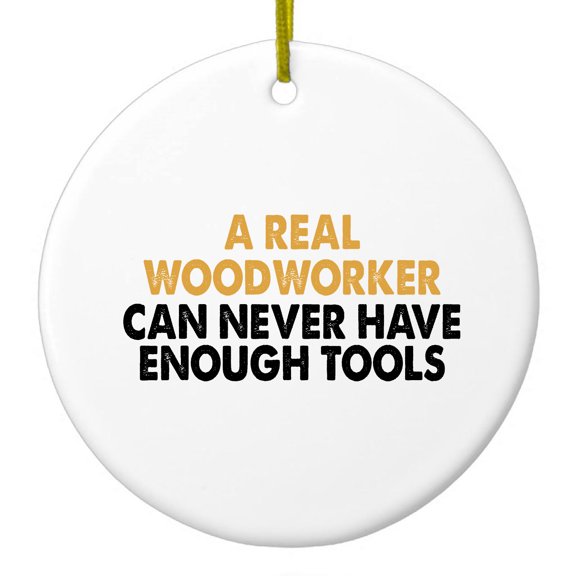 DistinctInk Hanging Ceramic Christmass Tree Ornament with Gold String - Great Gift / Present - 2 3/4 inch diameter - Real Woodworker Can Never Have Enough Tools