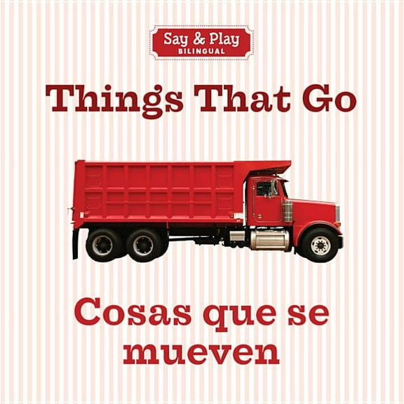 Say & Play Things That Go/Cosas Que Se Mueven, (Board Book)