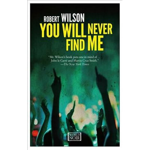 You Will Never Find Me  Paperback  Robert Wilson