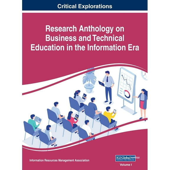 Research Anthology on Business and Technical Education in the Information Era, VOL 1 (Hardcover)