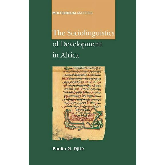 Multilingual Matters The Sociolinguistics of Development in Africa, Book 139, (Hardcover)