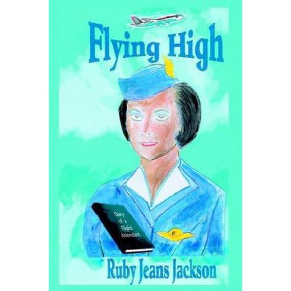 Pre-Owned Flying High: Diary of a Flight Attendant (Paperback) 1420893432 9781420893434