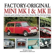 Factory-Original: Factory-Original Mini Mk I & Mk II : Originality guide including Cooper, Moke, Hornet, Elf, Van, Pick-up & Estate (Hardcover)